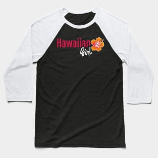 Hawaiian Girl Baseball T-Shirt